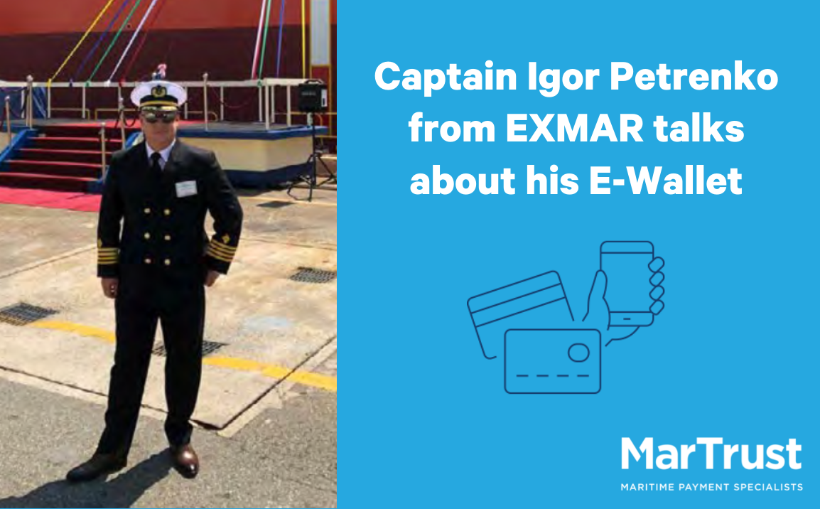 Captain Igor Petrenko from EXMAR talks about his E-Wallet